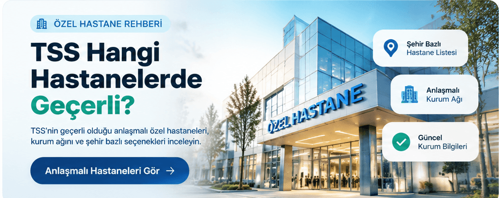 TSS Hangi Hastanelerde Geçerli?
