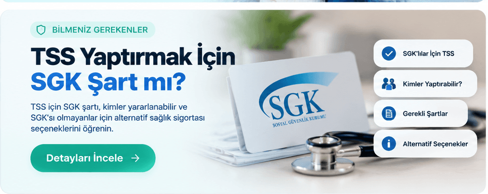 TSS Yaptırmak İçin SGK Şart mı?